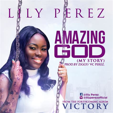 Music Lily Perez Amazing God My Story Free Download Lilyprz