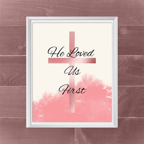 He Loved Us First Religious Wall Decor/inspirational Spiritual - Etsy