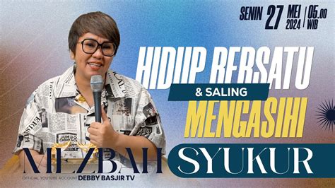 MEZBAH SYUKUR SENIN 27 MEI 24 PK 05 00 SALING MENGASIHI DAN