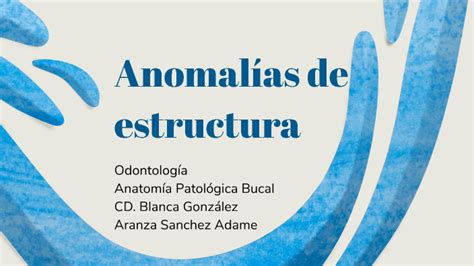 Anomalías de estructura by ARANZA SANCHEZ on Prezi