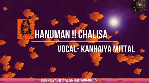 Hanuman Chalisa By Kanhiya Mittal Ji Chandigarh Wale Youtube