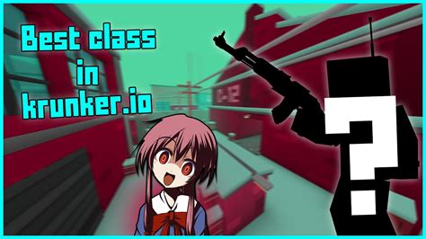 Best Class In Krunker Krunker Io Youtube