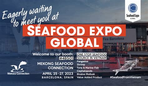 Five reasons why you should stop by Meksea stall at Vietnam Pavilion at Seafood Expo Global 2023 ...