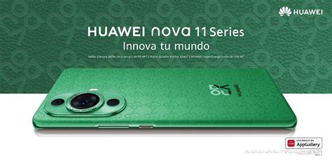 Huawei Nova 11 Series Características Precio Y Disponibilidad