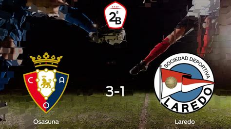 Osasuna Promesas Laredo Resultado Resumen Y Goles En Directo Del