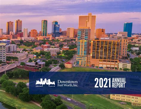 Downtown Fort Worth, Inc. 2021 Annual Report by Downtown Fort Worth