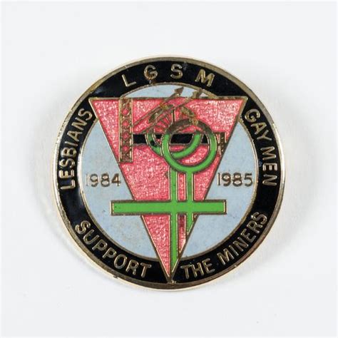 Lesbians And Gay Men Support The Miners Pin Peoples Graphic Design Archive