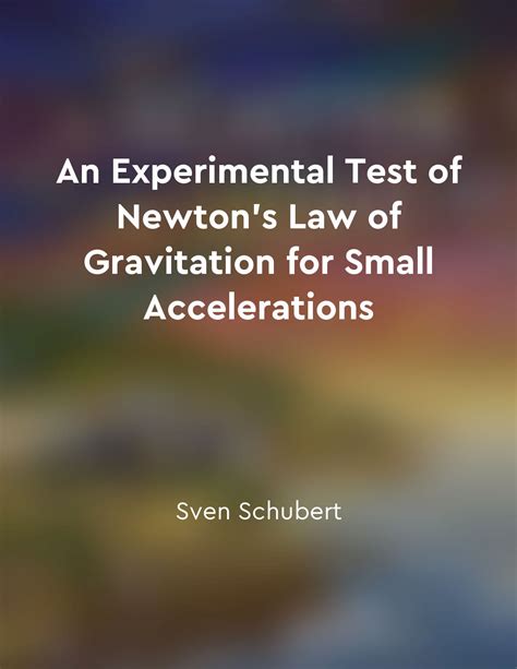 Testing Newton's law of gravitation from "summary" of An Experimental ...