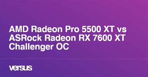 Amd Radeon Pro 5500 Xt Vs Asrock Radeon Rx 7600 Xt Challenger Oc Qual è La Differenza