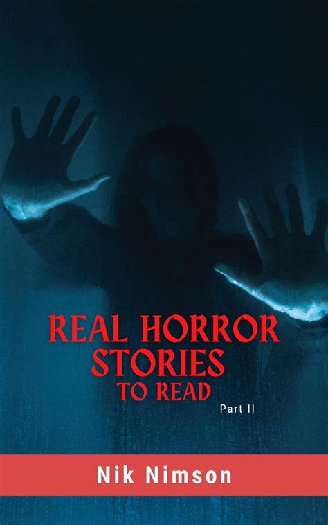 Real Horror Stories To Read Collection Of 25 Short Stories By Nik