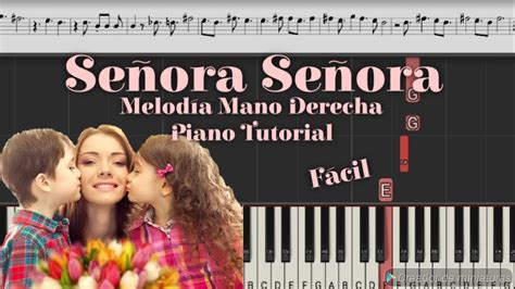 Señora Señora Canción Para El Día De Las Madres Melodía Piano Mano Derecha Super Fácil Youtube