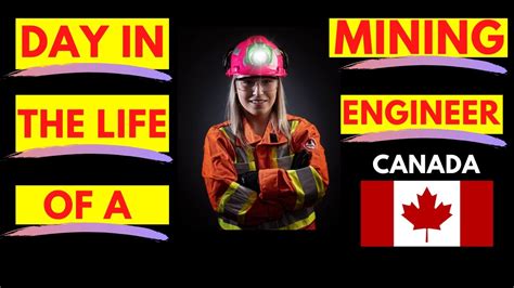 Day In The Life Of A Mining Engineer Canada Youtube