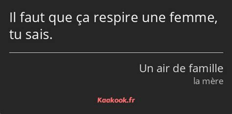 Citation Il Faut Que ça Respire Une Femme Tu Sais Kaakook