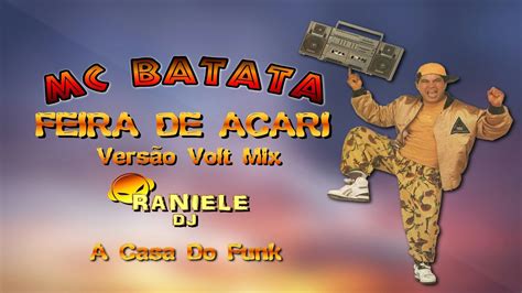 Mc Batata Feira De Acari Vers O Volt Mix By Raniele Dj Youtube