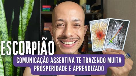 ESCORPIÃO COMUNICAÇÃO ASSERTIVA TE TRAZENDO MUITA PROSPERIDADE E