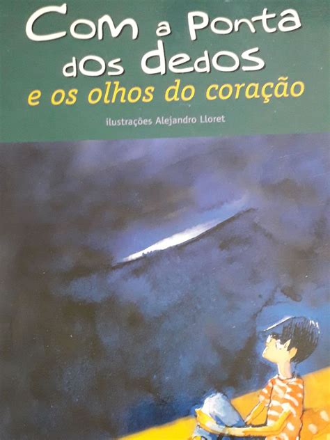 Livro Com A Ponta Dos Dedos E Os Olhos Do Coração Livro Editora Do