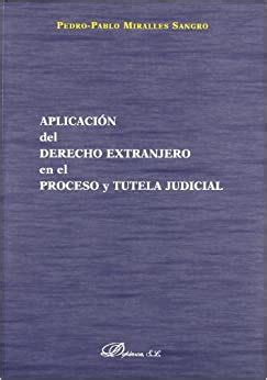 Libro Aplicaci N Del Derecho Extranjero En El Proceso Y Tutela