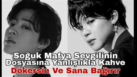 Jimin İle Hayal Et •soğuk Mafya Sevgilinin Dosyasına Yanlışlıkla Kahve Dökersin Ve Sana Bağırır