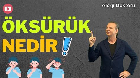 ÖKSÜRÜK NEDİR NEDEN OLUR TEDAVİSİ NASIL YAPILIR Alerji Doktoru Prof