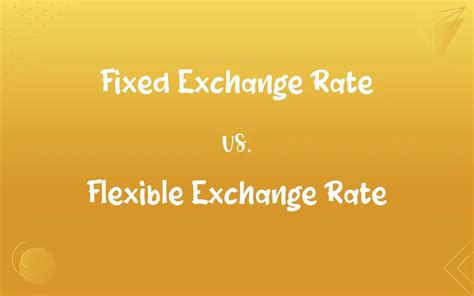 Fixed Exchange Rate Vs Flexible Exchange Rate Whats The Difference