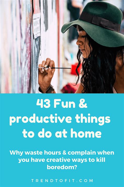 43 Productive Things To Do At Home Creative Ways To Conquer Boredom