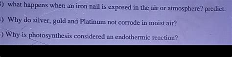 what happens when an iron nail is exposed in the air or atmosphere? predi..