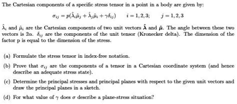 Solved The Cartesian Components Of The Specific Stress Tensor In A