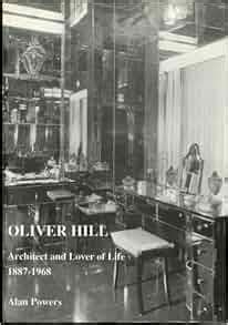 Oliver Hill: Architect and Lover of Life, 1887-1968: Amazon.co.uk: Alan ...