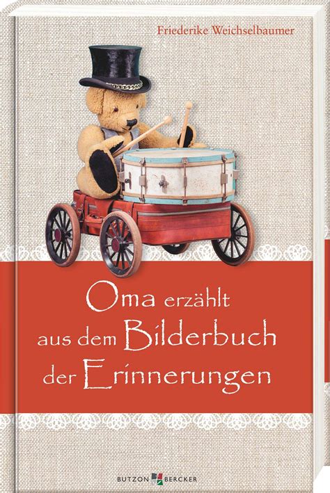 Oma erzählt aus dem Bilderbuch der Erinnerungen Friederike