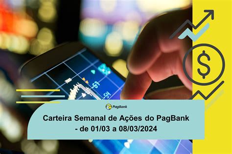 Carteira Semanal De Ações Do Pagbank De 0103 A 08032024 Blog Pagbank