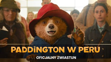 PADDINGTON W PERU Oficjalny zwiastun Kino Świat CDA