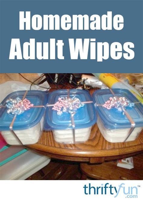 Homemade Adult Wipes Thriftyfun