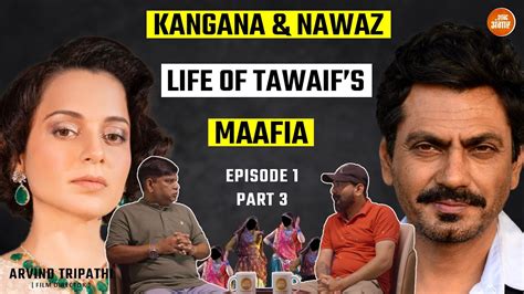 LIFE OF TAWAIF S KANGNA NAWAZ MAFIA EP 1 Part 3 Arvind Tripathi