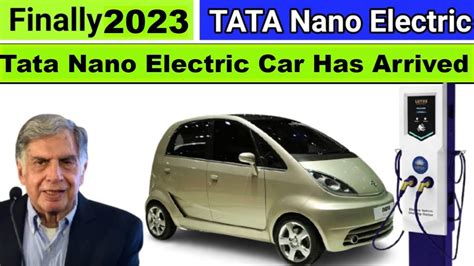 Tata Nano Electric Car Has Arrived, Will Get Advanced Features With 315 ...