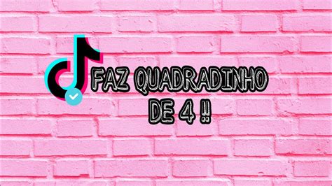 Faz O Quadradinho De 4 🥵 Youtube