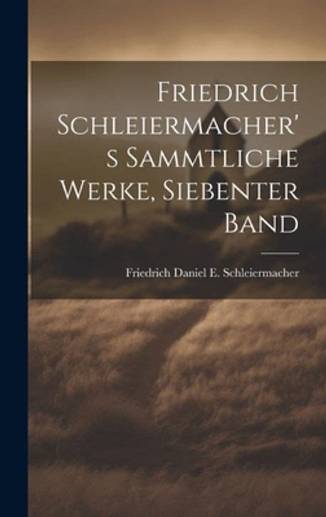 Friedrich Schleiermacher S Sammtliche Werke Siebenter Band