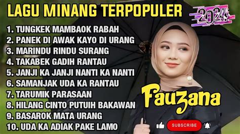 FAUZANA LAGU MINANG TERBARU FULL ALBUM TERPOPULER 2024 Tungkek