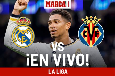 Laliga Ea Sports Real Madrid Vs Villarreal En Vivo Partido Hoy