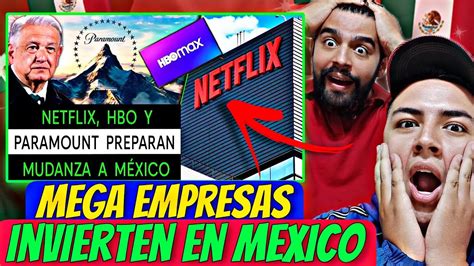 Mira Netflix Hbo Paramount E T C Invierten Todo En M Xico