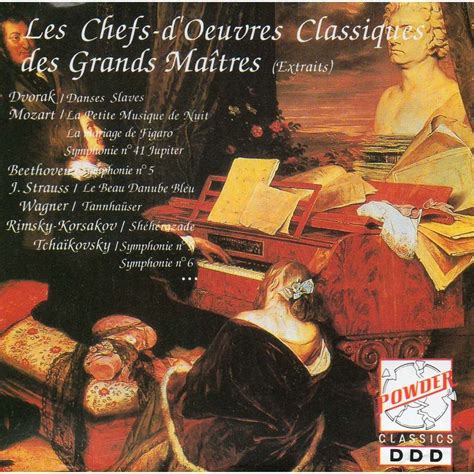 Les Chefs Doeuvres Classiques Des Grands Maitres 17 Extraits De