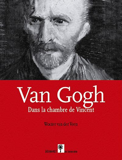 Van Gogh Dans la chambre de Vincent broché Wouter Van Der Veen