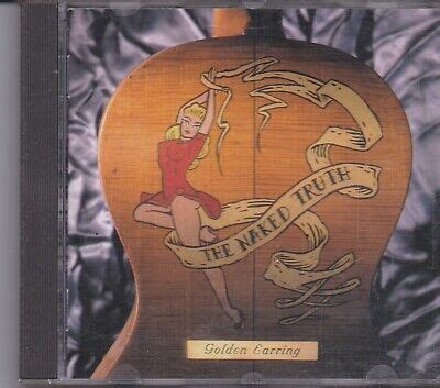 Golden Earring The Naked Truth Cd Album EBay
