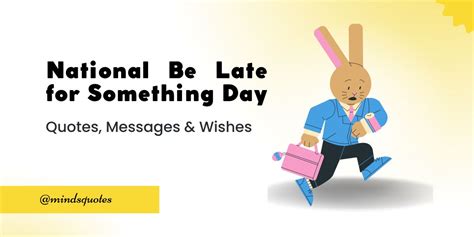 50 National Be Late For Something Day Quotes Wishes Messages Captions