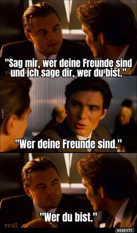 Sag Mir Wer Deine Freunde Sind Und Ich Sage Dir Wer Du DEBESTE De