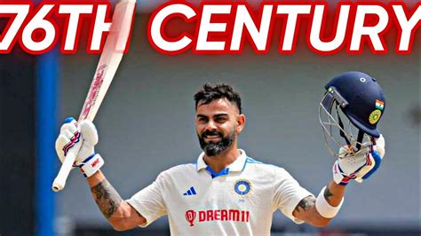 Virat Kohli 76th Century Status Virat Kohli Century Status Vs Wi