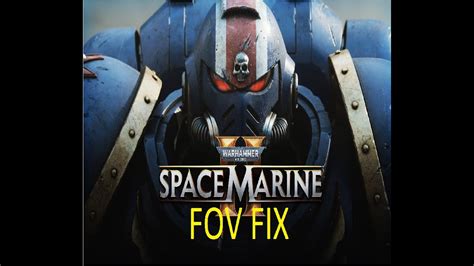 Space Marine Fov Fix Update Video Is Outdated