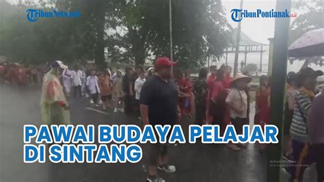 Semangat Pawai Budaya Pelajar Di Sintang Meski Diguyur Hujan Deras