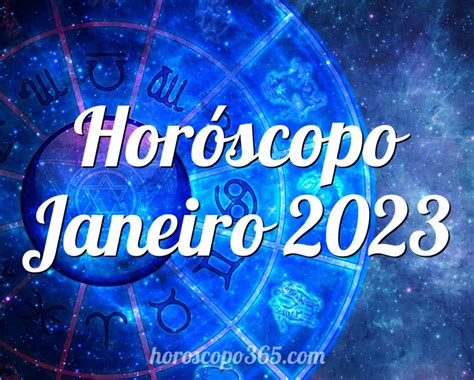 Horóscopo Janeiro 2023 Horóscopo mensal