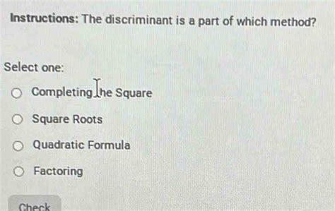 Solved Instructions The Discriminant Is A Part Of Which Method