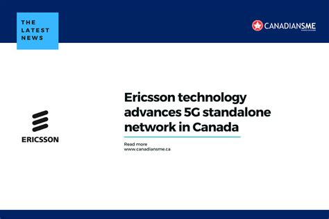 Ericsson technology advances 5G standalone network in Canada ...